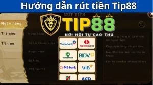 Rút tiền Tip88 qua ngân hàng nội địa