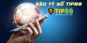 Tìm hiểu về kèo cược tỷ số Tip88